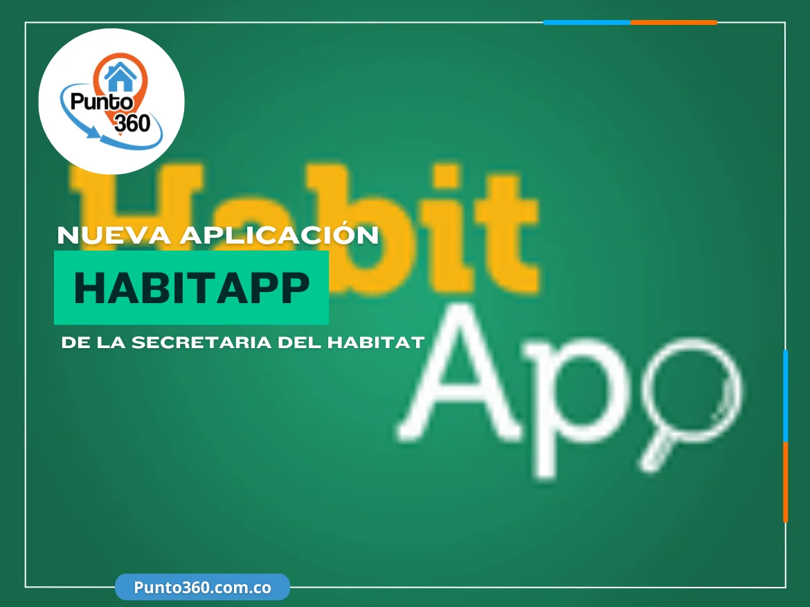 HabitApp la Herramienta Digital para Denunciar Ocupaciones Ilegales en Bogotá - Punto360